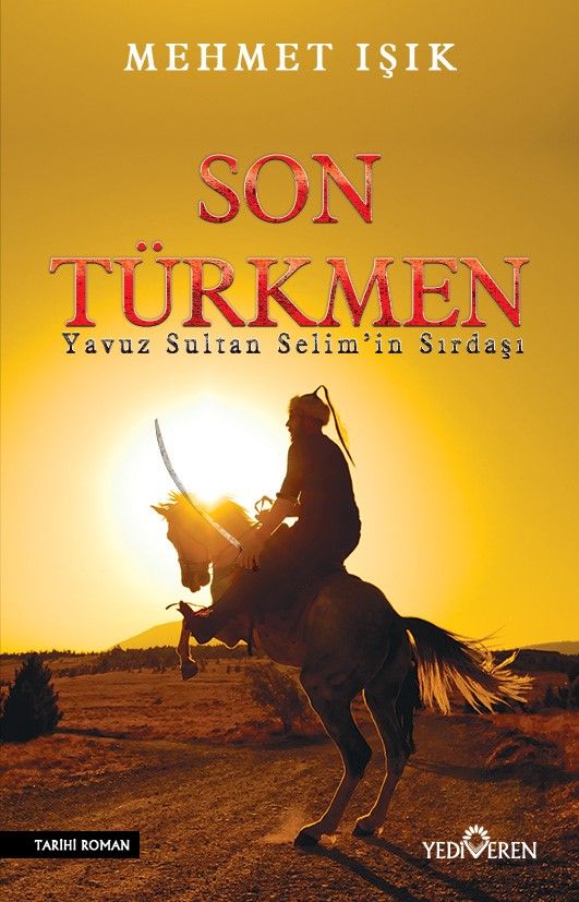 Son Türkmen  Yavuz Sultan Selim Han'ın Sırdaşı